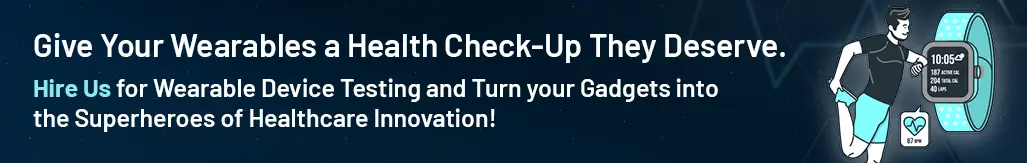 CTA-1- Wearable-device-testing-in-healthcare-transformation.webp
